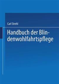 Handbuch der Blindenwohlfahrtspflege