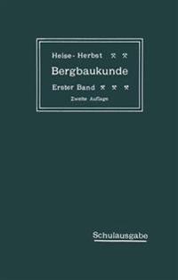 Lehrbuch der Bergbaukunde mit besonderer Berücksichtigung des Steinkohlenbergbaues