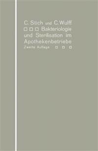 Bakteriologie und Sterilisation im Apothekenbetriebe