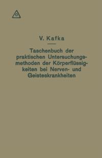 Taschenbuch der praktischen Untersuchungsmethoden der Körperflüssigkeiten bei Nerven- und Geisteskrankheiten
