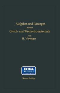 Aufgaben und Lösungen aus der Gleich- und Wechselstromtechnik