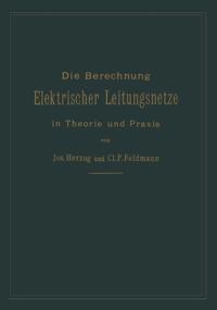 Die Berechnung elektrischer Leitungsnetze in Theorie und Praxis