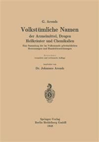 Volkstümliche Namen der Arzneimittel, Drogen Heilkräuter und Chemikalien