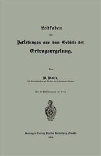 Leitfaden für Vorlesungen aus dem Gebiete der Ertragsregelung