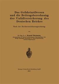 Das Gefahrtarifwesen und die Beitragsberechnung der Unfallversicherung des Deutschen Reiches