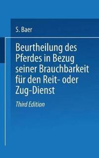 Beurtheilung des Pferdes in Bezug seiner Brauchbarkeit für den Reit- oder Zug — Dienst
