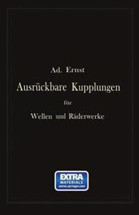 Ausrückbare Kupplungen für Wellen und Räderwerke