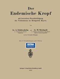 Der Endemische Kropf mit besonderer Berücksichtigung des Vorkommens im Königreich Bayern