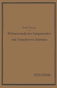 Wärmetechnik des Gasgenerator- und Dampfkessel-Betriebes