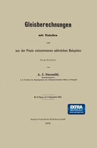 Gleisberechnungen mit Tabellen und aus der Praxis entnommenen zahlreichen Beispielen