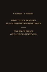 Funfstellige Tabellen zu den Elliptischen Funktionen / Five Place Tables of Elliptical Functions