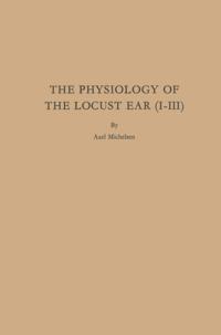Physiology of the Locust Ear (I-III)