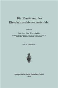 Die Ermüdung des Eisenbahnschienenmaterials