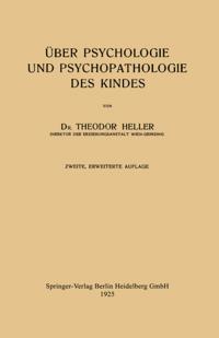 Über Psychologie und Psychopathologie des Kindes