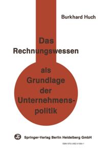 Das Rechnungswesen als Grundlage der Unternehmenspolitik