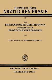Die Erkrankungen der Prostata Insbesondere die Prostatahypertrophie