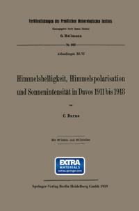 Himmelshelligkeit, Himmelspolarisation und Sonnenintensität in Davos 1911 bis 1918