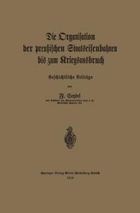 Die Organisation der preußischen Staatseisenbahnen bis zum Kriegsausbruch