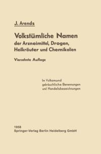 Volkstümliche Namen der Arzneimittel, Drogen, Heilkräuter und Chemikalien