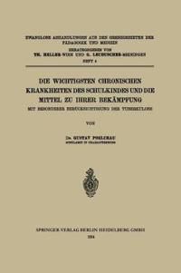 Die wichtigsten Chronischen Krankheiten des Schulkindes und die Mittel zu ihrer Bekämpfung