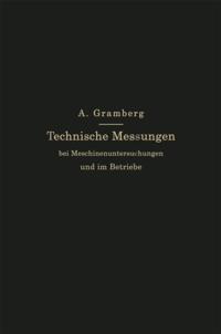 Technische Messungen bei Maschinenuntersuchungen und im Betriebe