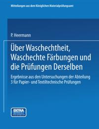 Über Waschechtheit, waschechte Färbungen und die Prüfung derselben
