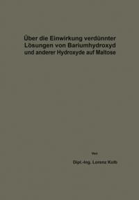 Über die Einwirkung verdünnter Lösungen von Bariumhydroxyd und anderer Hydroxyde auf Maltose