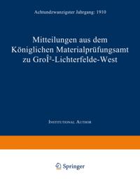 Mitteilungen aus dem Königlichen Materialprüfungsamt zu Groß-Lichterfelde West