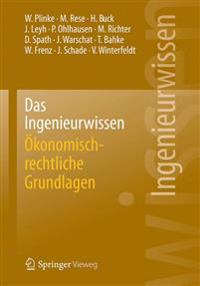 Das Ingenieurwissen: Ökonomisch-rechtliche Grundlagen
