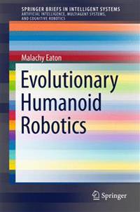 Evolutionary Humanoid Robotics