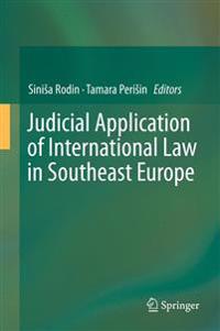 Judicial Application of International Law in Southeast Europe