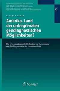 Amerika, Land der unbegrenzten gendiagnostischen Möglichkeiten?