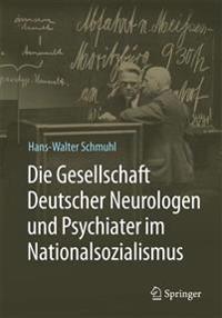 Die Gesellschaft Deutscher Neurologen und Psychiater im Nationalsozialismus