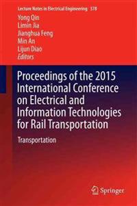 Proceedings of the 2015 International Conference on Electrical and Information Technologies for Rail Transportation