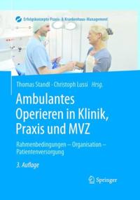 Ambulantes Operieren in Klinik, Praxis und MVZ