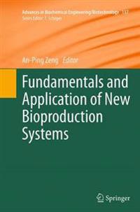 Fundamentals and Application of New Bioproduction Systems