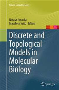 Discrete and Topological Models in Molecular Biology