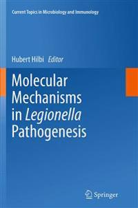 Molecular Mechanisms in Legionella Pathogenesis