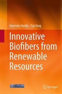 Innovative Biofibers from Renewable Resources