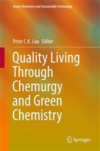 Quality Living Through Chemurgy and Green Chemistry