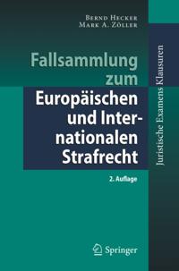 Fallsammlung zum Europäischen und Internationalen Strafrecht