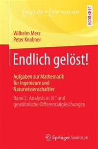 Endlich gelöst! Aufgaben zur Mathematik für Ingenieure und Naturwissenschaftler