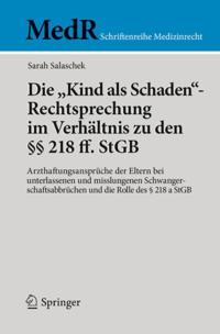 Die "Kind als Schaden"-Rechtsprechung im Verhältnis zu den §§ 218 ff. StGB