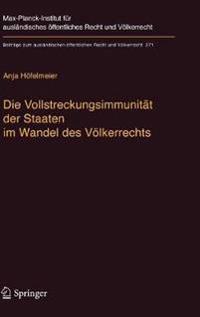 Die Vollstreckungsimmunität der Staaten im Wandel des Völkerrechts