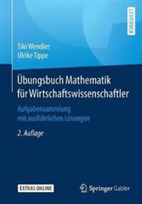 Übungsbuch Mathematik für Wirtschaftswissenschaftler