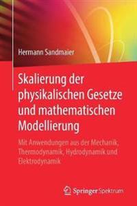 Skalierung der physikalischen Gesetze und mathematischen Modellierung