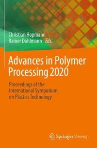Advances in Polymer Processing 2020