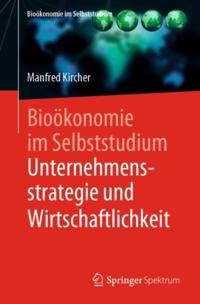 Bioökonomie im Selbststudium: Unternehmensstrategie und Wirtschaftlichkeit