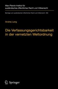Die Verfassungsgerichtsbarkeit in der vernetzten Weltordnung