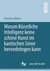 Warum Künstliche Intelligenz keine schöne Kunst im kantischen Sinne hervorbringen kann